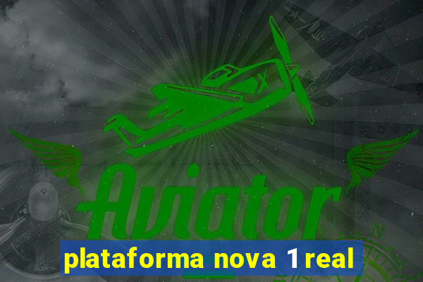 plataforma nova 1 real