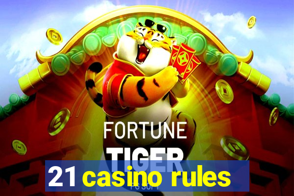 21 casino rules