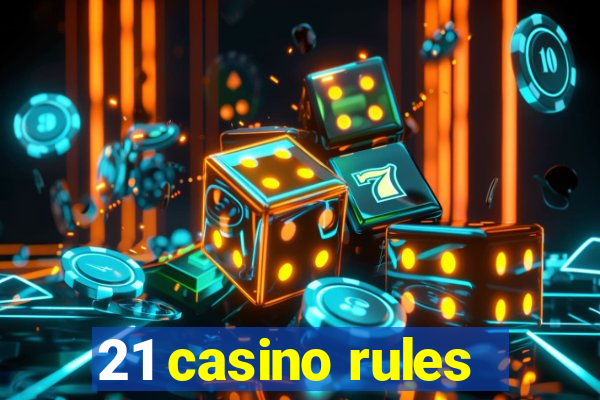 21 casino rules