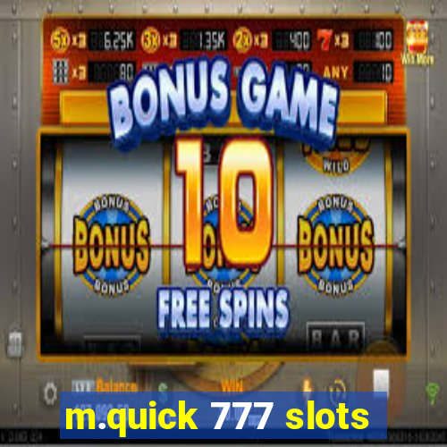 m.quick 777 slots