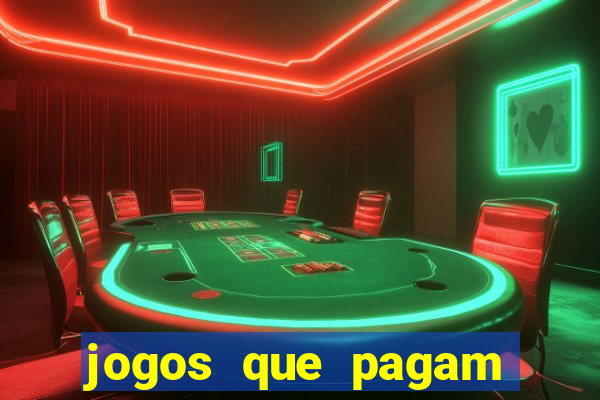 jogos que pagam dinheiro de verdade na hora