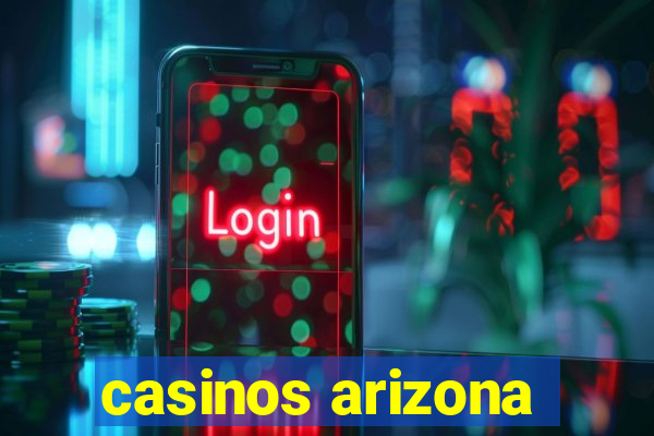 casinos arizona