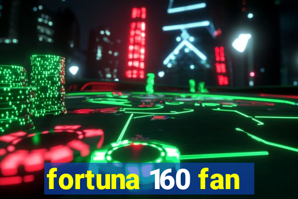 fortuna 160 fan