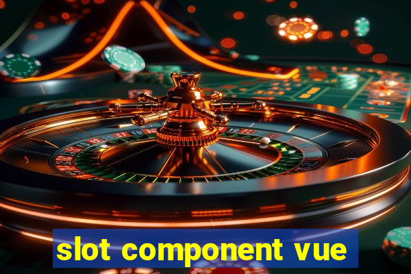 slot component vue