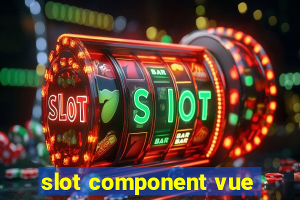 slot component vue