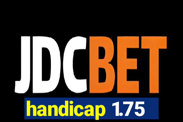 handicap 1.75