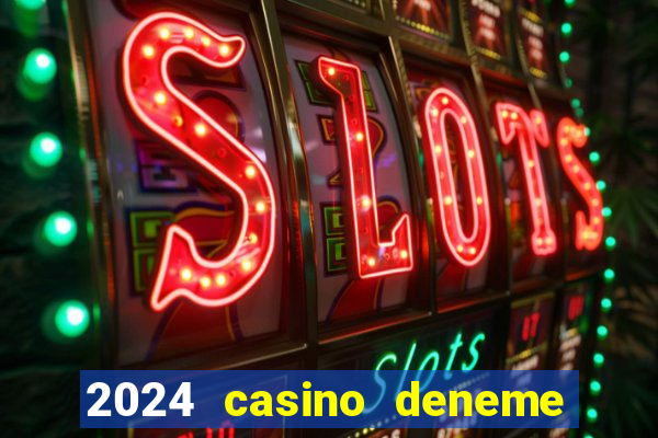 2024 casino deneme bonusu veren siteler