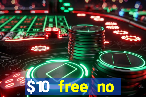 $10 free no deposit mobile casino