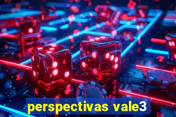 perspectivas vale3