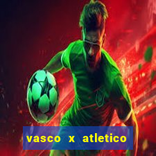 vasco x atletico mg onde assistir