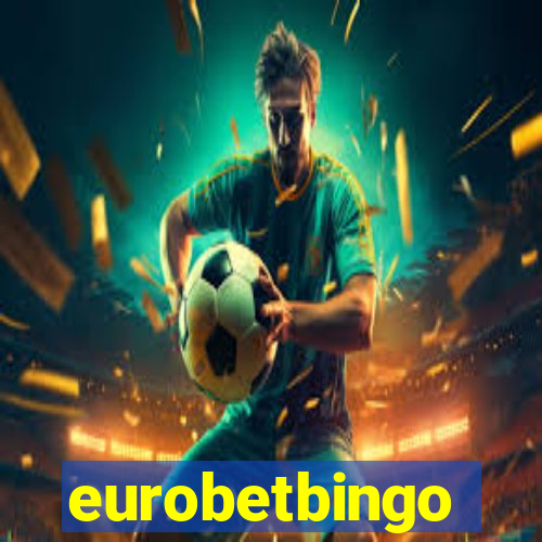 eurobetbingo