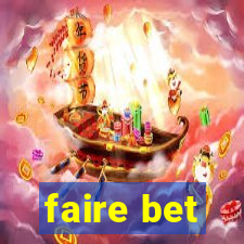 faire bet