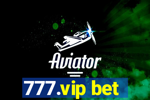 777.vip bet