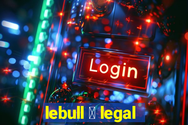 lebull 茅 legal