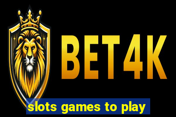 slots games to play