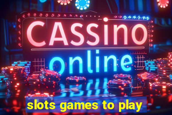 slots games to play