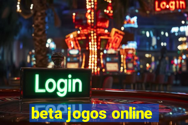 beta jogos online