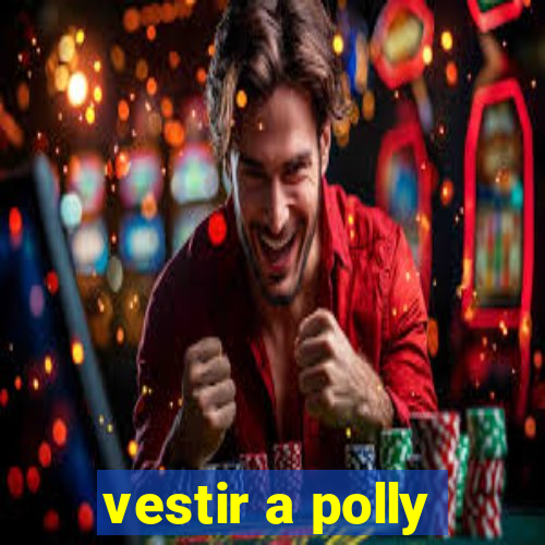 vestir a polly