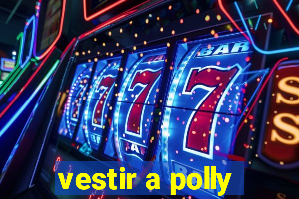 vestir a polly