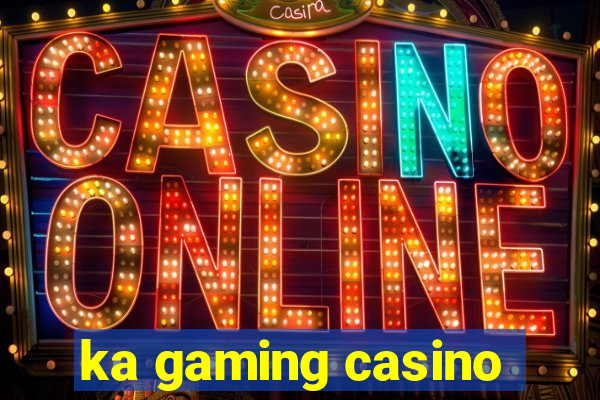 ka gaming casino