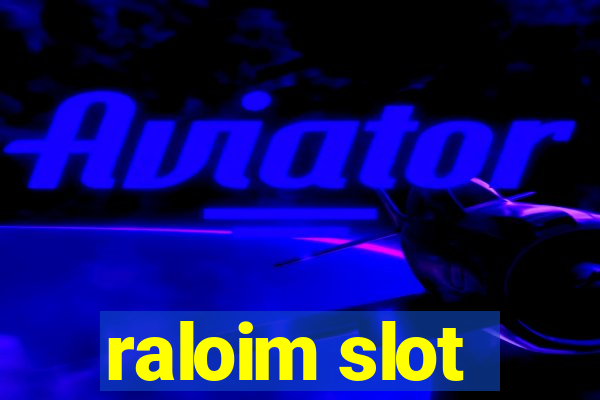 raloim slot