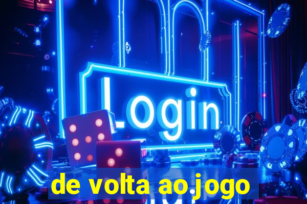 de volta ao.jogo