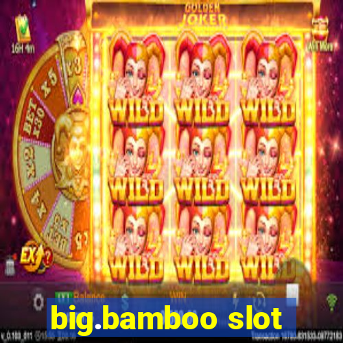 big.bamboo slot