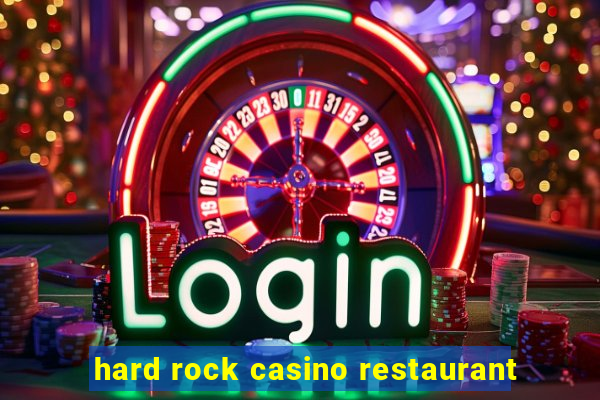 hard rock casino restaurant