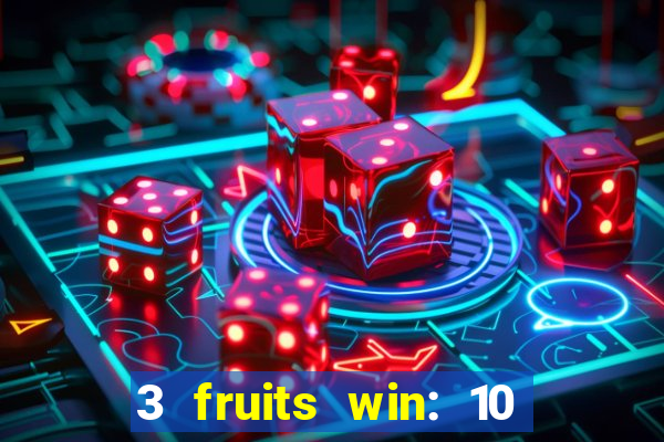 3 fruits win: 10 lines slot