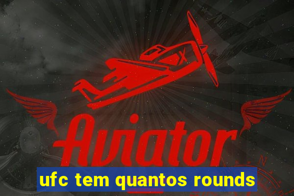 ufc tem quantos rounds