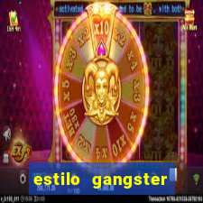 estilo gangster shopping popular