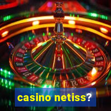 casino netiss?