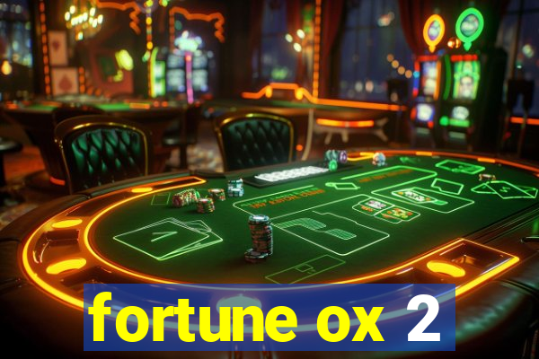 fortune ox 2