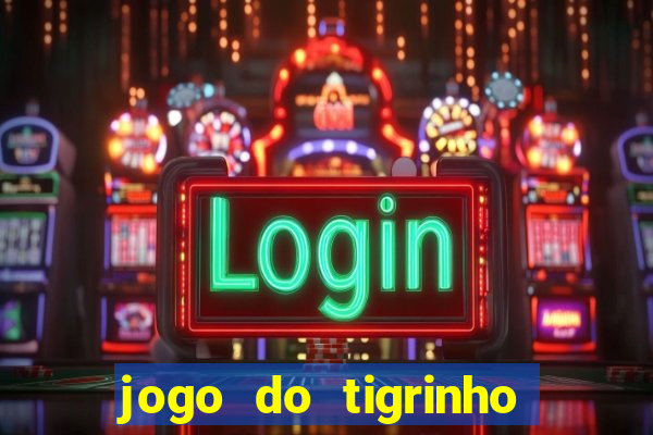 jogo do tigrinho de 5 reais