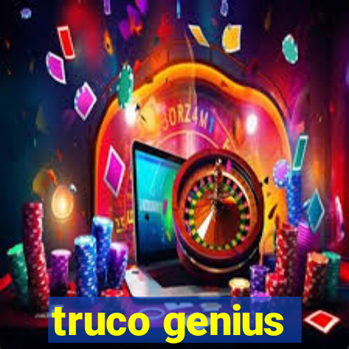 truco genius