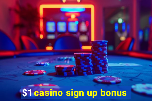 $1 casino sign up bonus