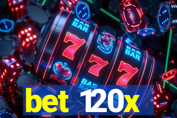 bet 120x