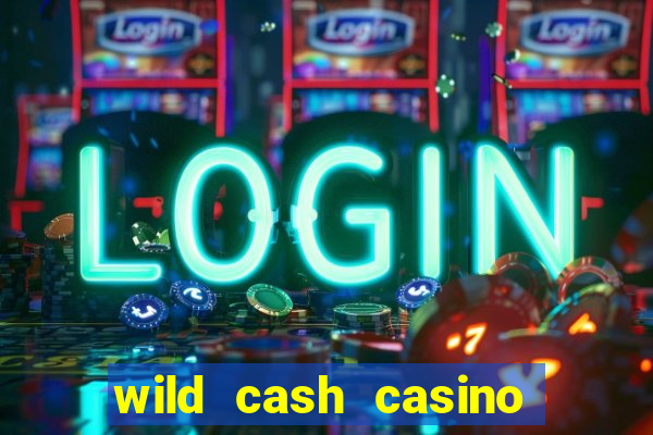 wild cash casino slots paga de verdade