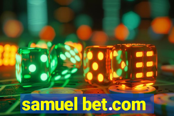 samuel bet.com