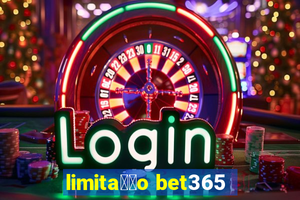 limita莽茫o bet365