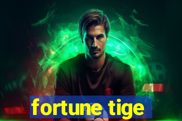 fortune tige