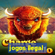 jogos ilegal