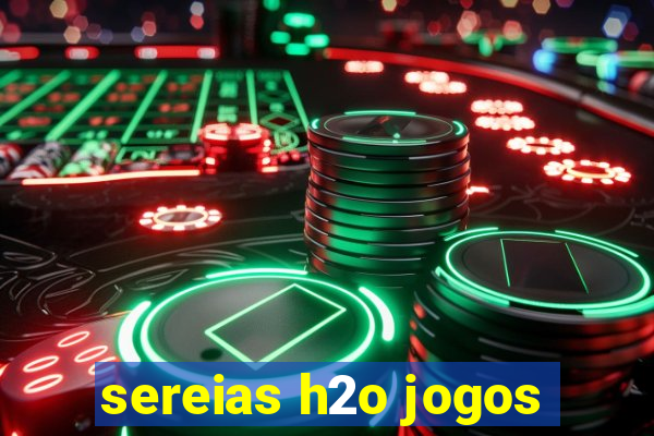 sereias h2o jogos