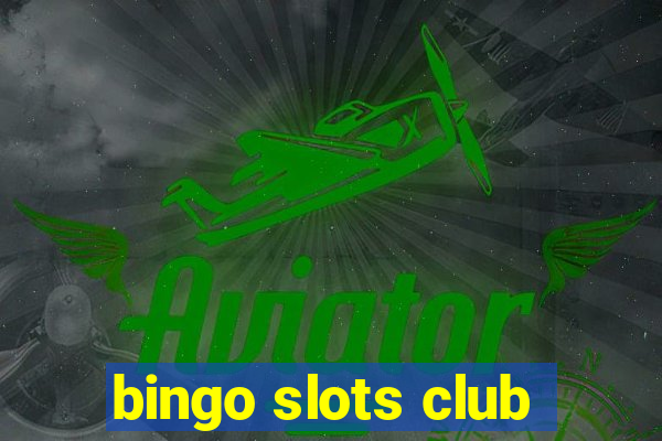 bingo slots club