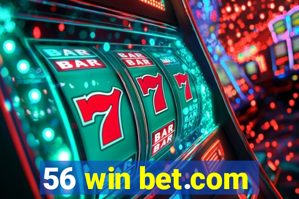 56 win bet.com