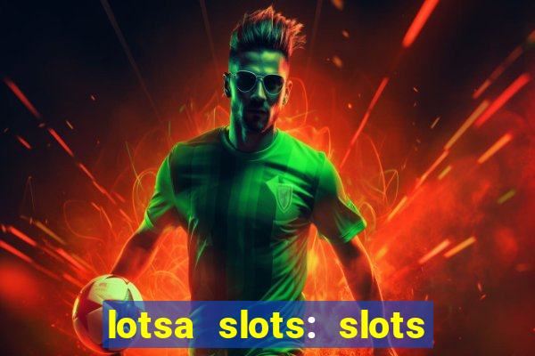 lotsa slots: slots de cassino