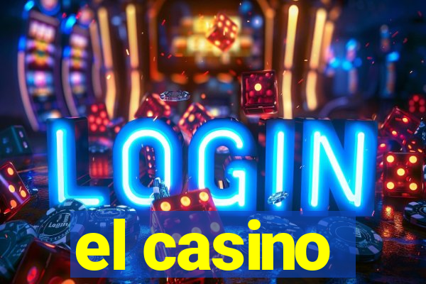 el casino