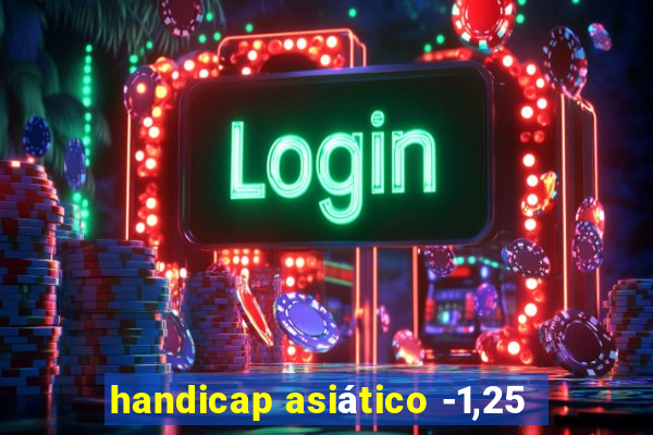 handicap asiático -1,25