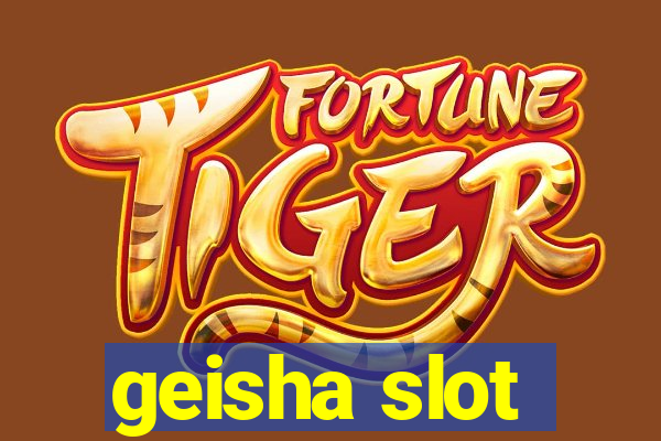 geisha slot