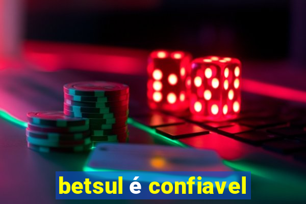 betsul é confiavel